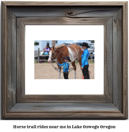 horse trail rides near me in Lake Oswego, Oregon